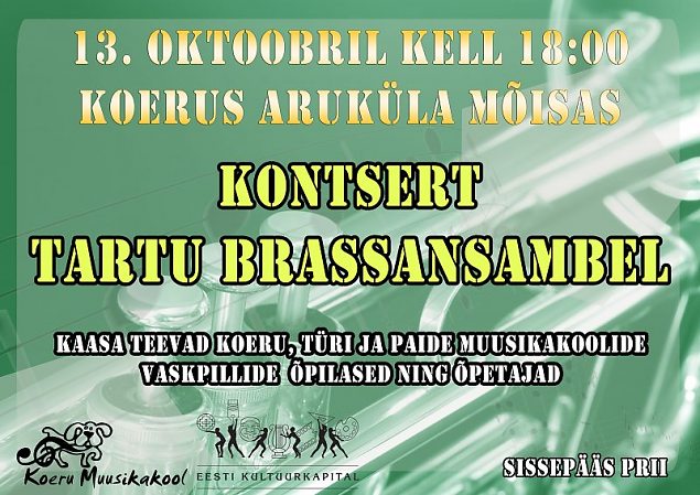 13. oktoobril kell 18.00 Tartu Brassansambli kontsert Koerus Arukla misas.