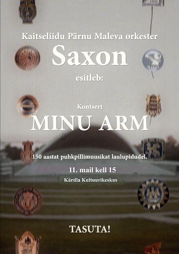 Kaitseliidu Prnu Maleva orkestri Saxon kontsert ''Minu arm'' Hiiumaal.
